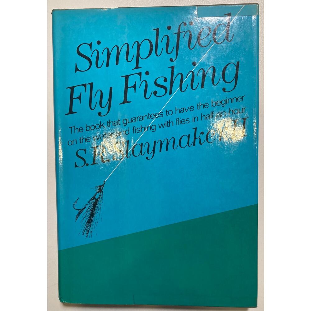 Simplified Fly Fishing S.R. Slaymaker II